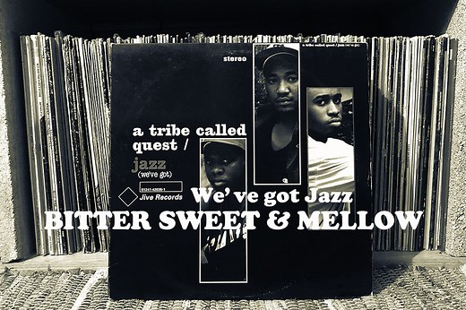 メロウなジャズをサンプリングした90年代NYヒップホップ・クラシックスとその元ネタ15曲＋15曲。BITTER SWEET ＆ MELLOW : We've got Jazz【プレイリスト】