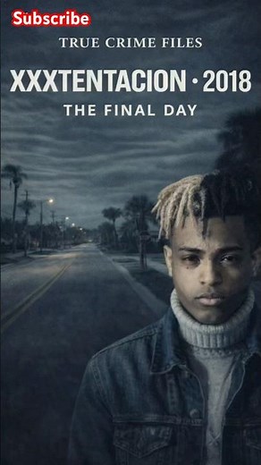 XXXTENTACION – The Final Day | True Crime Documentary #Shorts#TrueCrimeShorts#HipHopShorts#crime