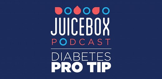 Diabetes Pro Tip — JUICEBOXPODCAST.com