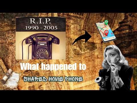 What happened to the old shared home phone? And why was it replaced?