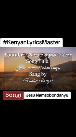 Jesu Namsobondanyu #KenyanLyricsMaster #ly #kalenjin #gospel #musica #worship #praise