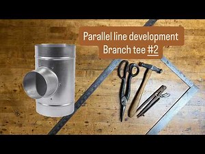 Parallel Line Development 102 | Branch Tee | Two Different Size Pipes | Sheet Metal Layout Tutorial