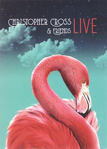 Christopher Cross - Christopher Cross & Friends Live
