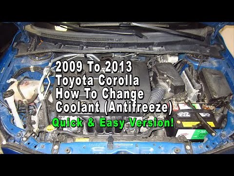 2009 To 2013 Toyota Corolla How To Change Coolant Antifreeze - Quick & Easy Version