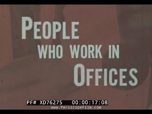 “ PEOPLE WHO WORK IN OFFICES ” 1971 ELEMENTARY EDUCATION FILM RECEPTIONISTS, SECRETARIES XD76275