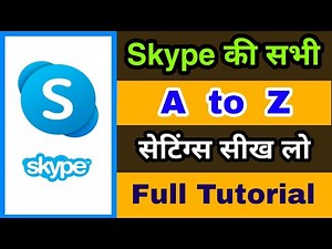 Skype all settings and features | Skype A to Z settings | Microsoft skype settings