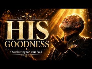 His Goodness Overflowing 🕊️ Slow Gospel Blues for Prayer, Peace & Healing | Deep Worship Music