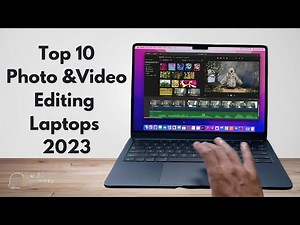 Top 10 Best Laptops for Photo & Video Editing 2023