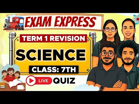 Class 7th, Science | Term 1 Revision + Live Quiz | Exam Express