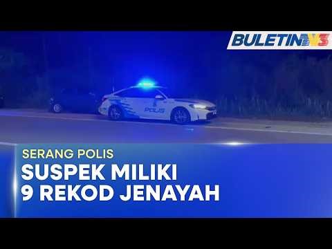 SERANG POLIS | Lelaki Ada Sembilan Rekod Jenayah Cedera Ditembak (BU)