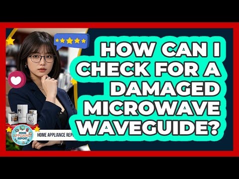 How Can I Check For a Damaged Microwave Waveguide?