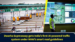 Dwarka Expressway gets India’s first AI-powered traffic system under NHAI’s smart road guidelines