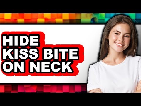 How To Hide Kiss Bite On Neck - Easy Guide