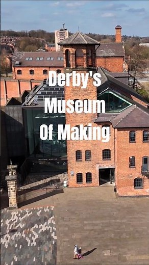 The Museum of Making: Derby's Hidden Gem
