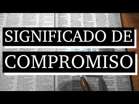 Significado de compromiso - Qué es el compromiso - Cuál es el significado de compromiso