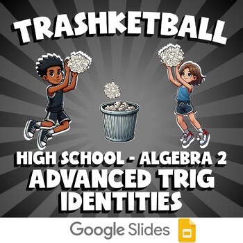 Advanced Trig Identities TRASHKETBALL Math Game - No Prep Algebra 2 Review