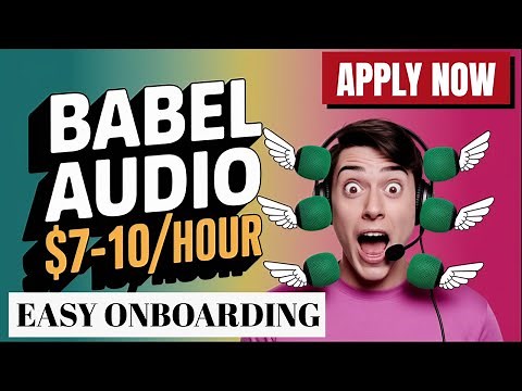 Babel Audio: $7-10/Hour Work From Home - Easy Onboarding Tutorial!
