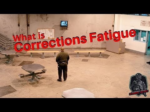 Corrections Fatigue Corrections Officer Training
