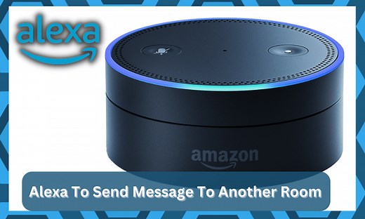 How To Use Alexa To Send Message To Another Room? - DIY Smart Home Hub