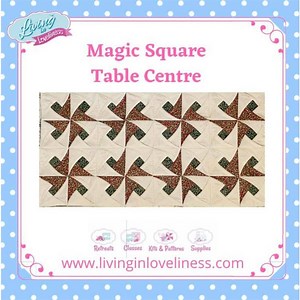 Living in Loveliness New Magic Square Table Runner Instructions