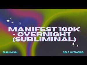 MANIFEST 100K Overnight (Subliminal)