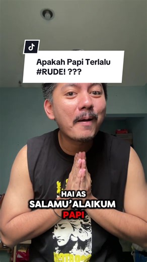 Apakah Papi Terlalu Rude?