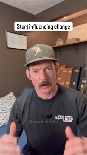 Influencing change at work… starts with control what you can and doing those things for your team.