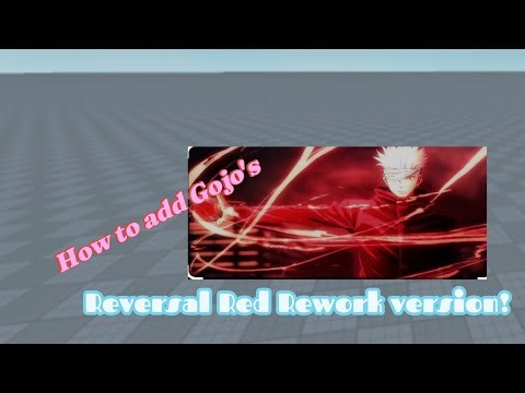 How to add Gojo's reversal red Rework version in Roblox studio lite