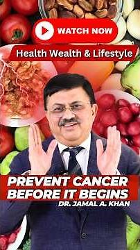Most Cancers Are Preventable — Here’s How| DR. JAMAL A. KHAN