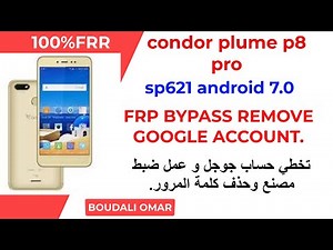 تخطي حساب جوجل كندور frp bypass remove google account condor plume p8 pro sp621 android 7.0