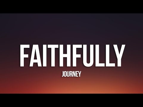 Journey - Faithfully (Lyricis)