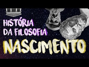 O NASCIMENTO DA FILOSOFIA - PARTE 3