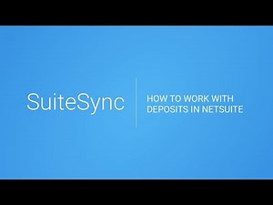 How to Work with Deposits in NetSuite