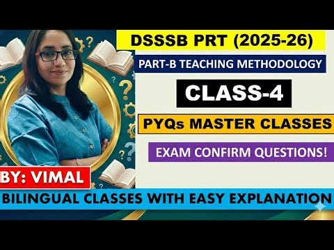 CLASS-4 | DSSSB PRT 2026 Teaching Methodology | PYQs 10 NOVEMBER 2018 (Shift-1) | @EducationScholars