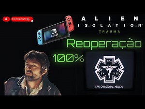 *27 - Alien Isolation no Switch - DLC REOPERATION (Reoperação) Como Fazer os 3 Objetivos com DALLAS