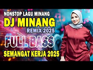 DJ Minang Paling Mantap Full Bass - Lagu Semangat Kerja - Remix Minang Terbaru 2026