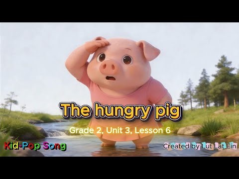 The hungry pig, Grade 2, Unit 3, Lesson 6