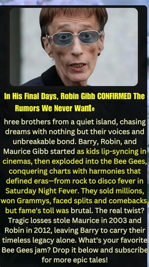 In His Final Days, Robin Gibb CONFIRMED The Rumors We Never Wanted To Believe