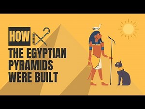 How The Egyptian Pyramids Were Built