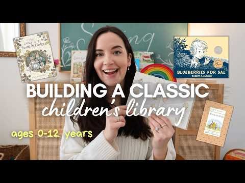 Books You Need for a Timeless Children's Library | Best Books for Ages 0-12