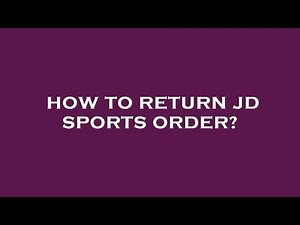 How to return jd sports order?