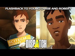 Dispatch Episode 7 – Robert And Chase Flashback Scene When They Were Both Young 4K 60FPS Ultra HD