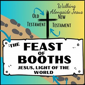Feast of Booths | Tabernacles | Bible Lesson | Jesus is the Light of the World