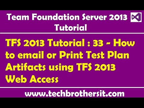 TFS 2013 Tutorial : 33 - How to email or Print Test Plan Artifacts using TFS 2013 Web Access