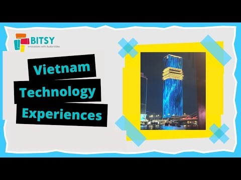 Exploring Vietnam’s Technology Experiences | LED Buildings & Smart Displays.