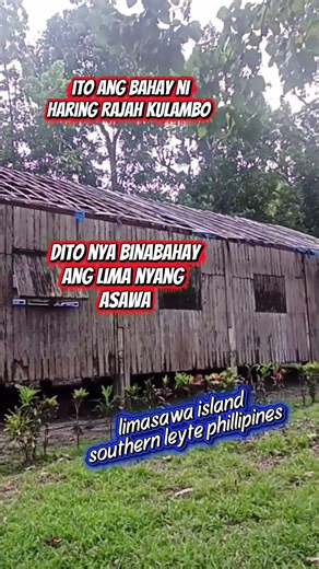 Abandoned house ni haring Rajah kulambo the historical of limasawa island southern leyte phillipines