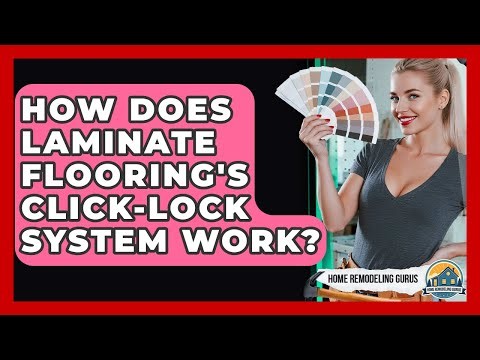 How Does Laminate Flooring's Click-lock System Work? - Home Remodeling Gurus