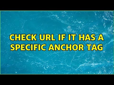 Check URL if it has a specific anchor tag (5 Solutions!!)