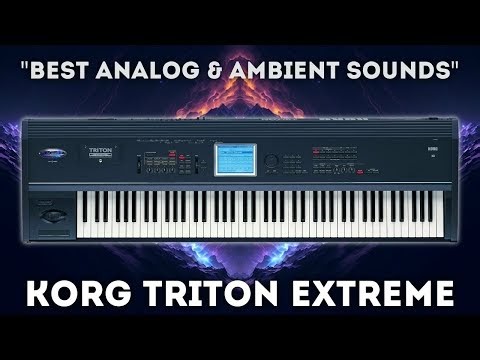 Korg Triton Extreme - "Best Analog & Ambient Sounds" FREE