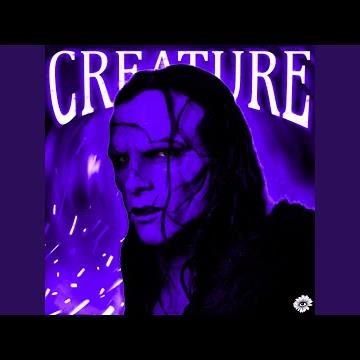 creature (ultra slowed)